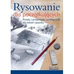 RYSOWANIE DLA POCZĄTKUJĄCYCH. PROSTY I PRZEJRZYSTY PODRĘCZNIK DO NAUKI RYSUNKU