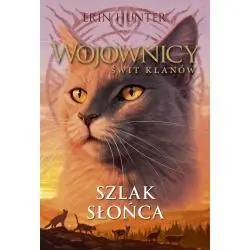 SZLAK SŁOŃCA. WOJOWNICY. ŚWIT KLANÓW