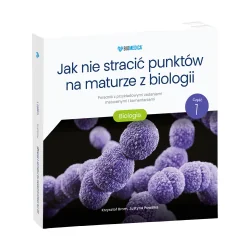 JAK NIE STRACIĆ PUNKTÓW NA MATURZE Z BIOLOGII. PORADNIK 1