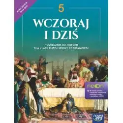 HISTORIA WCZORAJ I DZIŚ NEON PODRĘCZNIK DLA KLASY 5 SZKOŁY PODSTAWOWEJ EDYCJA 2024-2026