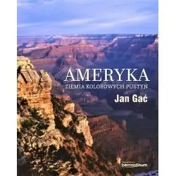 AMERYKA. ZIEMIA KOLOROWYCH PUSTYŃ