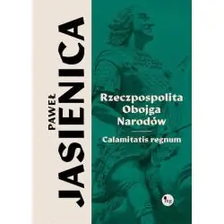 RZECZPOSPOLITA OBOJGA NARODÓW. CALAMITATIS REGNUM