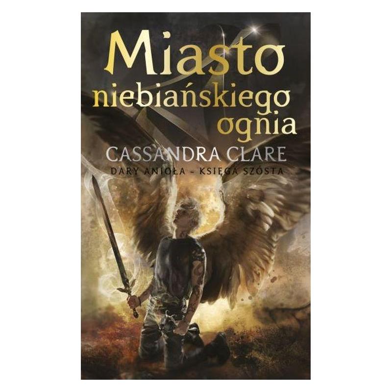 MIASTO NIEBIAŃSKIEGO OGNIA. DARY ANIOŁA 6