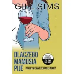 DLACZEGO MAMUSIA PIJE. PAMIĘTNIK WYCZERPANEJ MAMY