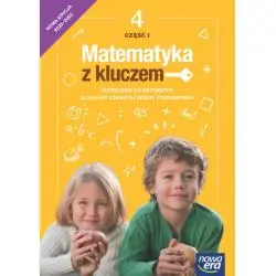 MATEMATYKA Z KLUCZEM. PODRĘCZNIK DLA KLASY 4 CZĘŚĆ 1 SZKOŁY PODSTAWOWEJ EDYCJA 2023-2025