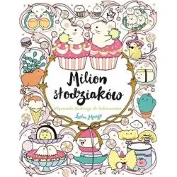 MILION SŁODZIAKÓW. WSPANIAŁE ILUSTRACJE DO KOLOROWANIA