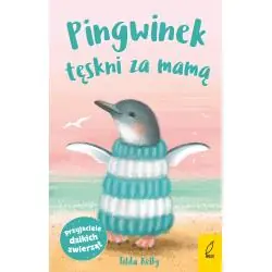 PINGWINEK TĘSKNI ZA MAMĄ. PRZYJACIELE DZIKICH ZWIERZĄT