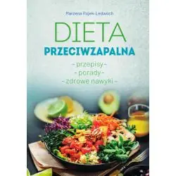 DIETA PRZECIWZAPALNA. PRZEPISY. PORADY. ZDROWE NAWYKI