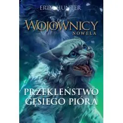 PRZEKLEŃSTWO GĘSIEGO PIÓRA. WOJOWNICY. NOWELA