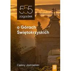555 ZAGADEK O GÓRACH ŚWIĘTOKRZYSKICH