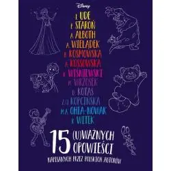 DISNEY. 15 (U)WAŻNYCH OPOWIEŚCI NAPISANYCH PRZEZ POLSKICH AUTORÓW