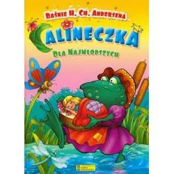 CALINECZKA. BAŚNIE H. CH. ANDERSENA DLA NAJMŁODSZYCH