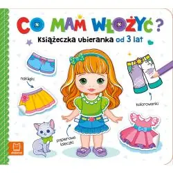 CO MAM WŁOŻYĆ? KSIĄŻECZKA UBIERANKA OD 3 LAT
