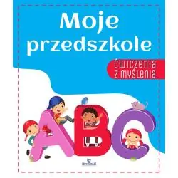 MOJE PRZEDSZKOLE. ĆWICZENIA Z MYŚLENIA