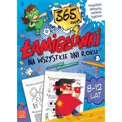 ŁAMIGŁÓWKI NA WSZYSTKIE DNI ROKU 8-12 LAT