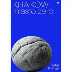 KRAKÓW: MIASTO ZERO