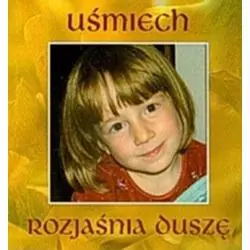 UŚMIECH ROZJAŚNIA DUSZĘ