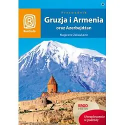 GRUZJA I ARMENIA ORAZ AZERBEJDŻAN. MAGICZNE ZAKAUKAZIE. PRZEWODNIK ILUSTROWANY