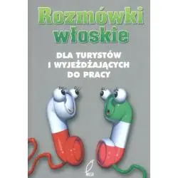 ROZMÓWKI WŁOSKIE DLA TURYSTÓW I WYJEŻDZAJĄCYCH DO PRACY