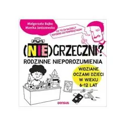 (NIE)GRZECZNI? RODZINNE NIEPOROZUMIENIA WIDZIANE OCZAMI DZIECI W WIEKU 6-12 LAT