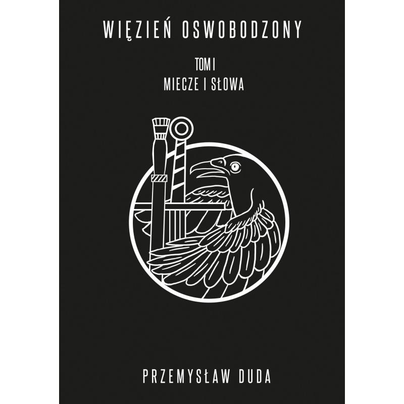 MIECZE I SŁOWA. WIĘZIEŃ OSWOBODZONY 1