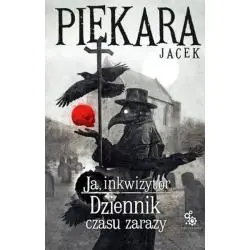 JA, INKWIZYTOR. DZIENNIK CZASU ZARAZY