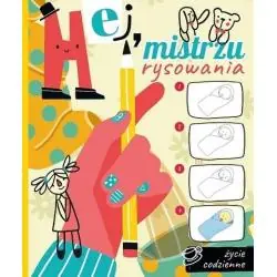 ŻYCIE CODZIENNE. HEJ, MISTRZU RYSOWANIA