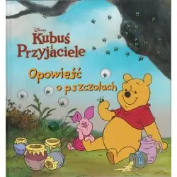DISNEY KUBUŚ I PRZYJACIELE. OPOWIEŚĆ O PSZCZOŁACH