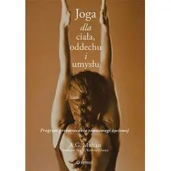 JOGA DLA CIAŁA ODDECHU I UMYSŁU. PROGRAM PRZYWRACANIA RÓWNOWAGI ŻYCIOWEJ