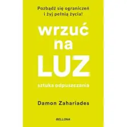WRZUĆ NA LUZ. SZTUKA ODPUSZCZANIA