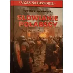 SŁOWIANIE POŁABSCY. DZIEJE ZAGŁADY