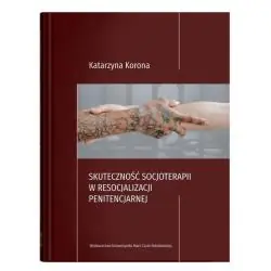 SKUTECZNOŚĆ SOCJOTERAPII W RESOCJALIZACJI PENITENCJARNEJ