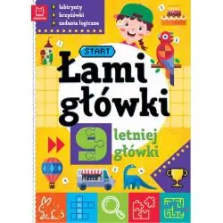 ŁAMIGŁÓWKI 9-LETNIEJ GŁÓWKI. LABIRYNTY, KRZYŻÓWKI, ZADANIA LOGICZNE