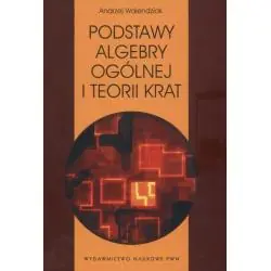 PODSTAWY ALGEBRY OGÓLNEJ I TEORII KRAT