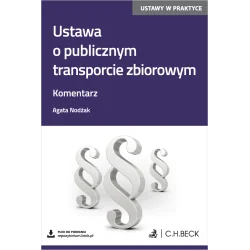 USTAWA O PUBLICZNYM TRANSPORCIE ZBIOROWYM. KOMENTARZ + WZORY DO POBRANIA