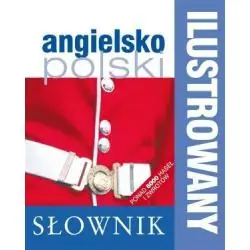 ILUSTROWANY SŁOWNIK ANGIELSKO-POLSKI