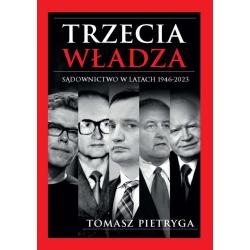 TRZECIA WŁADZA. SĄDOWNICTWO W LATACH 1946-2023