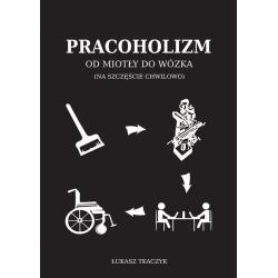 PRACOHOLIZM OD MIOTŁY DO WÓZKA