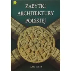 ZABYTKI ARCHITEKTURY POLSKIEJ 2: KOŚ-M