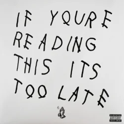 DRAKE IF YOURE READING THIS ITS TOO LATE 2X WINYL