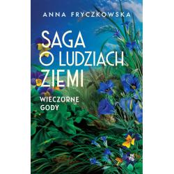 WIECZORNE GODY. SAGA O LUDZIACH ZIEMI