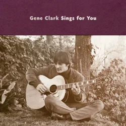 GENE CLARK SINGS FOR YOU 2X WINYL