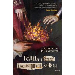 IZABELA I SZEŚĆ ZAGINIONYCH KORON