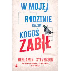 W MOJEJ RODZINIE KAŻDY KOGOŚ ZABIŁ