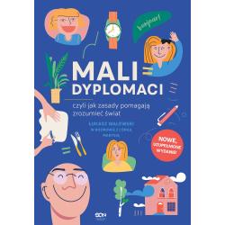 MALI DYPLOMACI CZYLI JAK ZASADY POMAGAJĄ ZROZUMIEĆ ŚWIAT