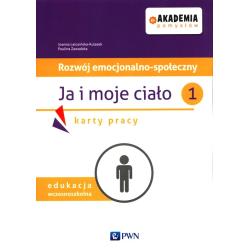 ROZWÓJ EMOCJONALNO-SPOŁECZNY JA I MOJE CIAŁO 1 KARTY PRACY