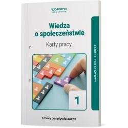 WIEDZA O SPOŁECZEŃSTWIE. KARTY PRACY UCZNIA 1 LICEUM I TECHNIKUM ZAKRES PODSTAWOWY