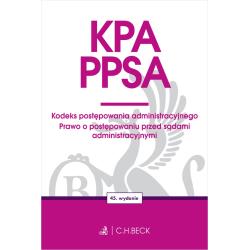 KPA. PPSA. KODEKS POSTĘPOWANIA ADMINISTRACYJNEGO. PRAWO O POSTĘPOWANIU PRZED SĄDAMI ADMINISTRACYJNYMI