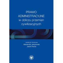 PRAWO ADMINISTRACYJNE W OBLICZU PRZEMIAN CYWILIZACYJNYCH