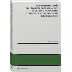 ODPOWIEDZIALNOŚĆ MAŁŻONKÓW POZOSTAJĄCYCH W USTROJU WSPÓLNOŚCI USTAWOWEJ ZA ZOBOWIĄZANIA JEDNEGO Z NICH